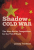 Shadow Cold War: The Sino-Soviet Competition For The Third World (New Cold War History)