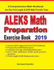 Aleks Math Preparation Exercise Book: A Comprehensive Math Workbook And Two Full-Length Aleks Math Practice Tests