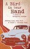 A Bird In Your Hand: A Story Of Ambiguous Justice