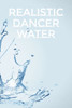 Realistic Dancer Water