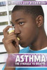 Asthma: The Struggle To Breathe (Diseases And Disorders)