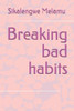 Breaking Bad Habits