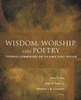 Wisdom, Worship, And Poetry: Fortress Commentary On The Bible Study Edition