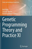 Genetic Programming Theory And Practice Xi (Genetic And Evolutionary Computation)