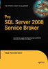 Pro Sql Server 2008 Service Broker (Books For Professionals By Professionals)