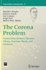 The Corona Problem: Connections Between Operator Theory, Function Theory, And Geometry (Fields Institute Communications, 72)