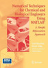 Numerical Techniques For Chemical And Biological Engineers Using Matlab®: A Simple Bifurcation Approach