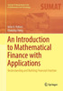 An Introduction To Mathematical Finance With Applications: Understanding And Building Financial Intuition (Springer Undergraduate Texts In Mathematics And Technology)