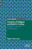 Freedom of Religion and Belief in Turkey: Religion, Society and Politics