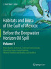 Habitats And Biota Of The Gulf Of Mexico: Before The Deepwater Horizon Oil Spill: Volume 1: Water Quality, Sediments, Sediment Contaminants, Oil And ... Offshore Plankton And Benthos, And Shellfish