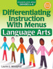 Differentiating Instruction With Menus: Language Arts (Grades 6-8)