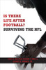 Is There Life After Football?: Surviving The Nfl