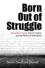 Born Out Of Struggle: Critical Race Theory, School Creation, And The Politics Of Interruption (Suny Series, Praxis: Theory In Action)