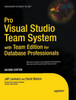 Pro Visual Studio Team System With Team Edition For Database Professionals (Expert's Voice)