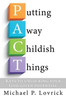 Putting Away Childish Things: Keys To Unlocking Your God-Given Potential