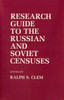 Research Guide To The Russian And Soviet Censuses (Studies In Soviet History And Society)