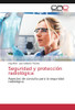 Seguridad y protección radiológica: Aspectos de consulta para la seguridad radiológica (Spanish Edition)