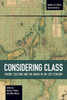 Considering Class: Theory, Culture And The Media In The 21St Century (Studies In Critical Social Sciences, 113)