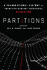 Partitions: A Transnational History Of Twentieth-Century Territorial Separatism
