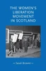 The Women's Liberation Movement In Scotland (Gender In History)