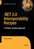 .Net 2.0 Interoperability Recipes: A Problem-Solution Approach (Expert's Voice In .Net)