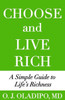Choose And Live Rich: A Simple Guide To Life's Richness