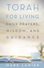 Torah For Living: Daily Prayers, Wisdom, And Guidance (1845 Books)