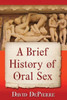 A Brief History Of Oral Sex