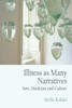 Illness As Many Narratives: Arts, Medicine And Culture