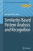 Similarity-Based Pattern Analysis And Recognition (Advances In Computer Vision And Pattern Recognition)