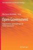 Open Government: Opportunities And Challenges For Public Governance (Public Administration And Information Technology, 4)