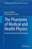 The Phantoms Of Medical And Health Physics: Devices For Research And Development (Biological And Medical Physics, Biomedical Engineering)