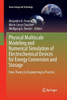 Physical Multiscale Modeling And Numerical Simulation Of Electrochemical Devices For Energy Conversion And Storage: From Theory To Engineering To Practice (Green Energy And Technology)