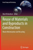 Reuse Of Materials And Byproducts In Construction: Waste Minimization And Recycling (Green Energy And Technology)