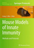 Mouse Models Of Innate Immunity: Methods And Protocols (Methods In Molecular Biology, 1031)