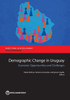 Demographic Change In Uruguay: Economic Opportunities And Challenges (Directions In Development)
