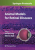 Animal Models For Retinal Diseases (Neuromethods, 46)