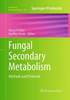 Fungal Secondary Metabolism: Methods And Protocols (Methods In Molecular Biology, 944)