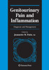 Genitourinary Pain And Inflammation:: Diagnosis And Management (Current Clinical Urology)