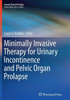 Minimally Invasive Therapy For Urinary Incontinence And Pelvic Organ Prolapse (Current Clinical Urology)
