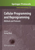 Cellular Programming And Reprogramming: Methods And Protocols (Methods In Molecular Biology, 636)