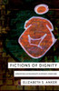 Fictions Of Dignity: Embodying Human Rights In World Literature