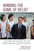 Winning The Game Of Belief: Cultivating The Cultural Grit That Defines America's Greatest Coaches