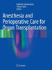 Anesthesia And Perioperative Care For Organ Transplantation