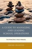 A Guide To Managing And Leading School Operations: The Principal's Field Manual