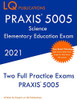 PRAXIS 5005 Science Elementary Education Exam: Two Full Practice Exam - Free Online Tutoring - Updated Exam Questions