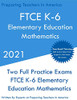 FTCE K-6 Elementary Education - Mathematics: Two Full Practice Exam - Free Online Tutoring - Updated Exam Questions