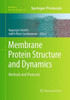 Membrane Protein Structure And Dynamics: Methods And Protocols (Methods In Molecular Biology, 914)