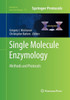Single Molecule Enzymology: Methods And Protocols (Methods In Molecular Biology, 778)