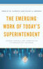 The Emerging Work Of Today's Superintendent